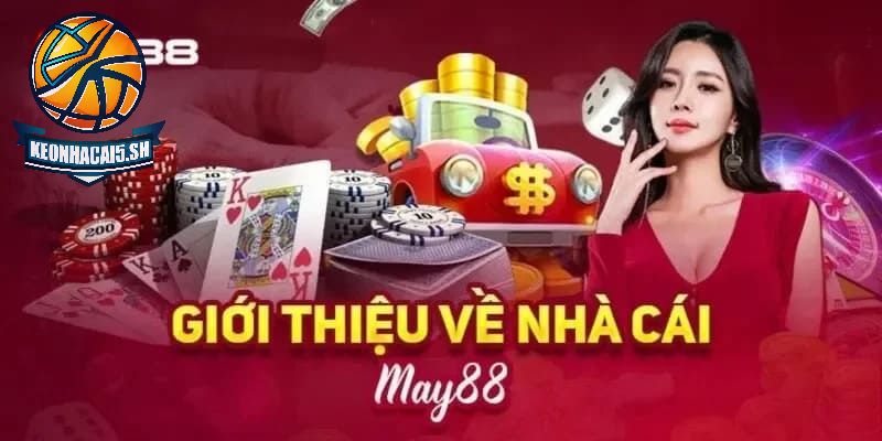 Giới thiệu khái quát về sân chơi May88