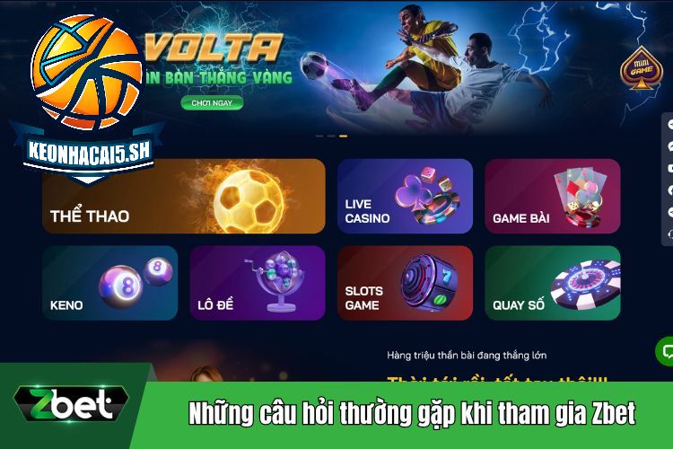 Những câu hỏi thường gặp khi tham gia đổi thưởng tại nhà cái Zbet