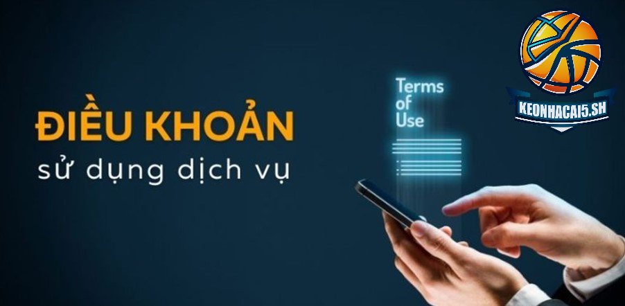 Điều khoản sử dụng Kèo nhà cái
